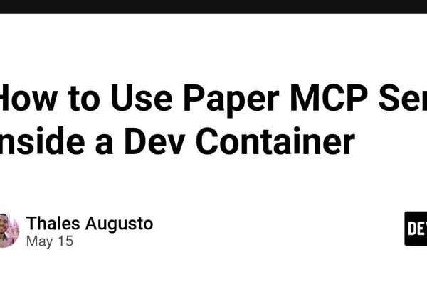 开发者解决开发容器中 Paper MCP 服务器连接问题