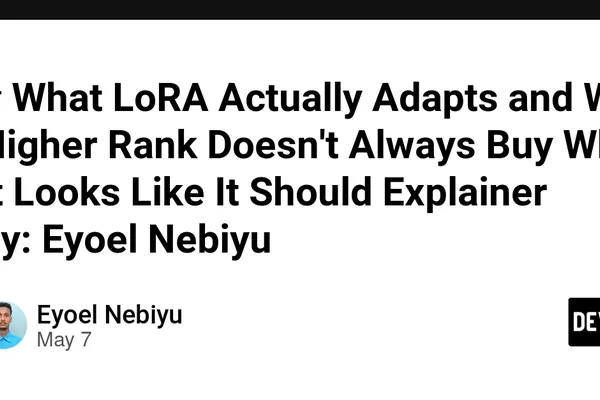 LoRA fine-tuning explained: Why low rank adapts LLMs effectively