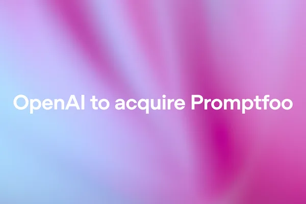 OpenAI 收购 Promptfoo 以加强人工智能代理安全和评估