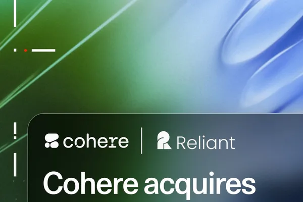 Cohere 收购 Reliant AI 以促进受监管行业的 AI