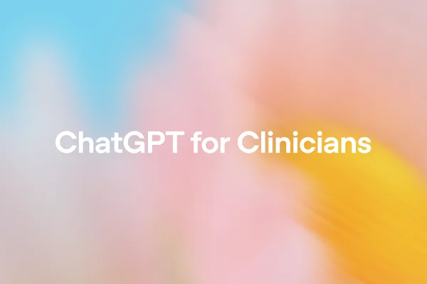 OpenAI enhances ChatGPT for professionals, offering free clinician access