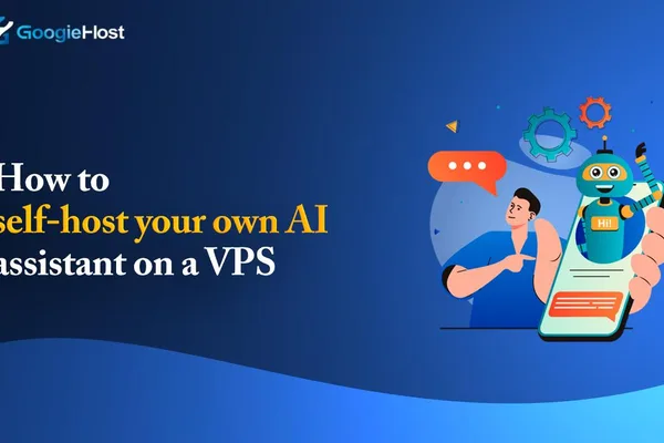 GoogieHost 提供在VPS上自托管AI助手的指南