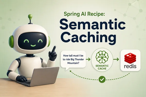 Spring AI adds semantic caching for LLM query efficiency