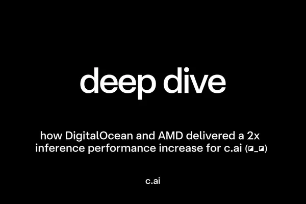 Character.ai、DigitalOcean、AMD 将 AI 推理性能提升 2 倍