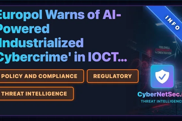 Europol warns AI is fueling industrialized cybercrime, blurring lines with state actors