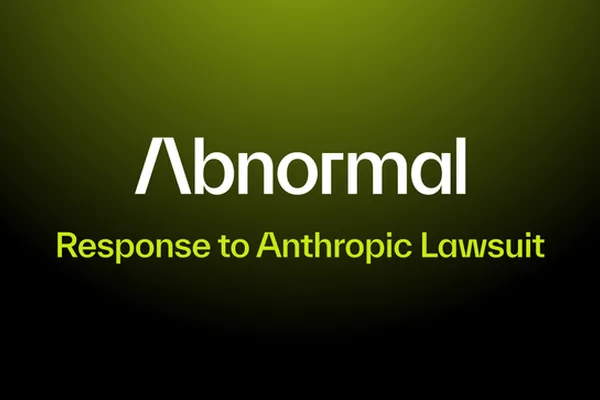 Abnormal AI counters Anthropic lawsuit, claims are baseless