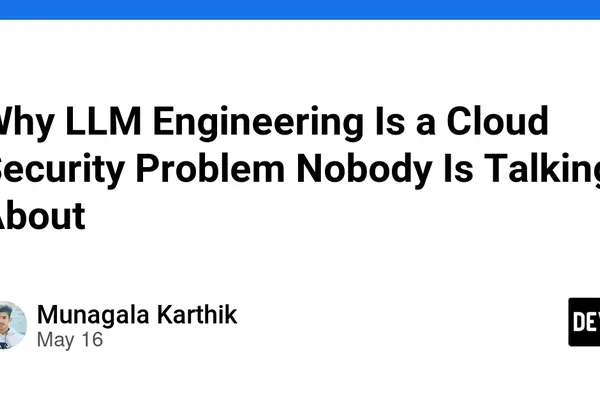 LLM engineering demands cloud security expertise to mitigate risks