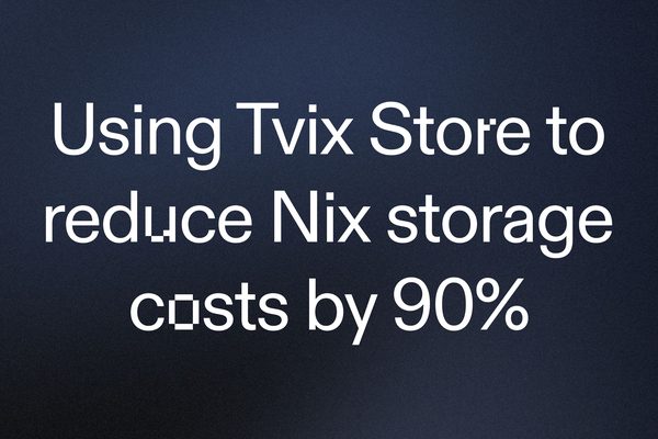 Replit 通过实施新的 Tvix 将 Nix 存储成本降低 90%