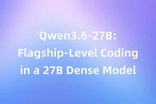 Qwen releases 27B multimodal model for advanced coding