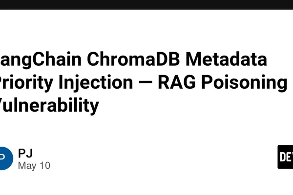 LangChain ChromaDB RAG vulnerability allows metadata poisoning