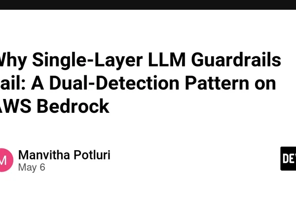 AWS Bedrock LLM guardrails require dual-layer detection for advanced attacks