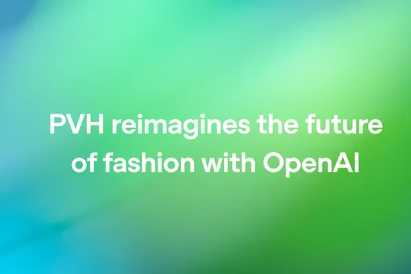 PVH reimagines the future of fashion with OpenAI