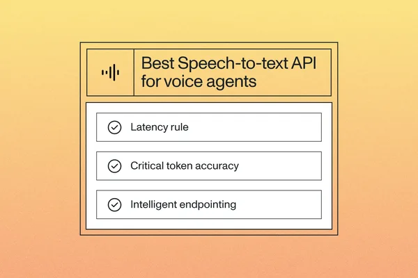 AssemblyAI guide: Choosing speech-to-text APIs for voice agents