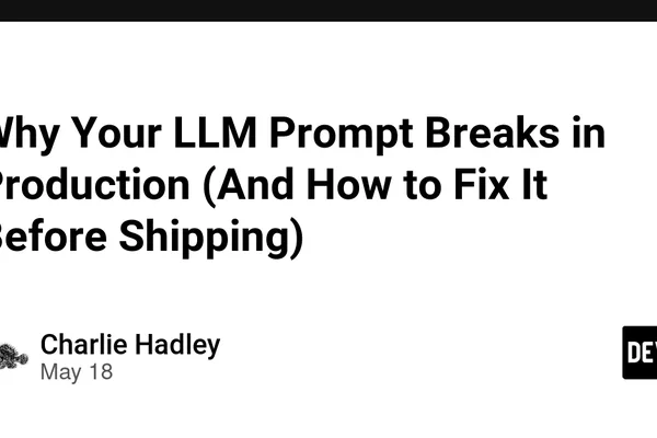 开发人员可以通过自动化评估来防止 LLM Prompt 失败