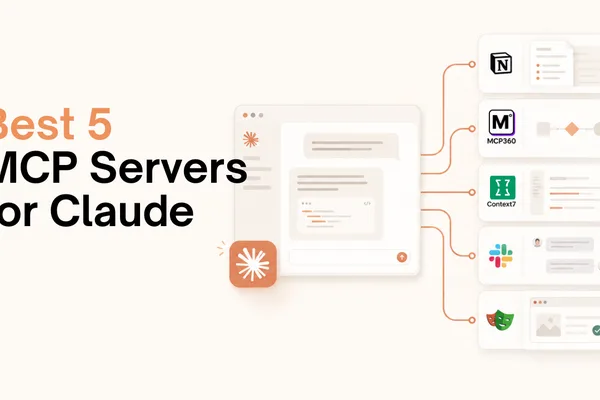 Author tests 5 MCP servers with Claude for time savings