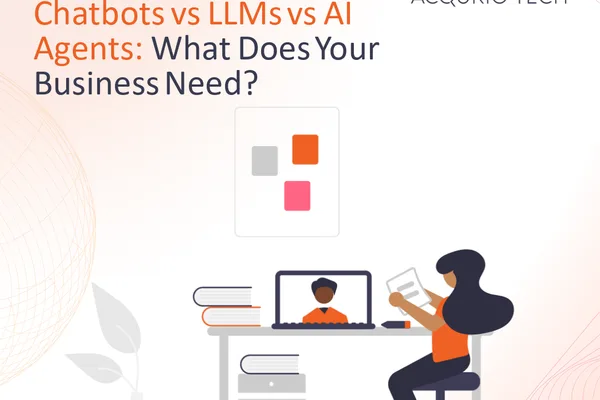 Chatbots, LLMs, and AI Agents: Understanding Key Differences