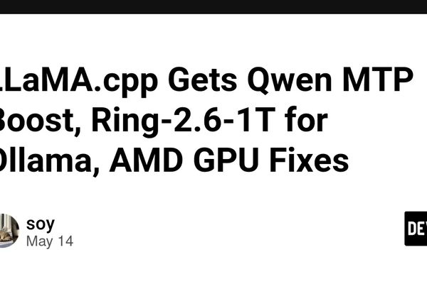 LLaMA.cpp boosts Qwen, Ring-1T model debuts on Ollama, AMD GPU fixes