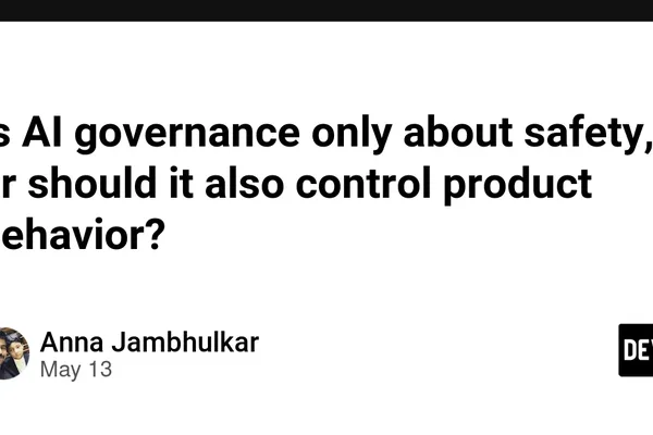 AI governance needs to control product behavior, not just safety