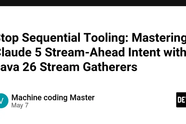 Java 26 Stream Gatherers enable mid-stream tool execution with Claude 5